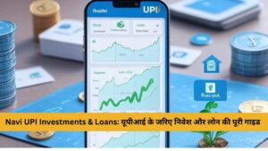 Navi UPI Investments & Loans